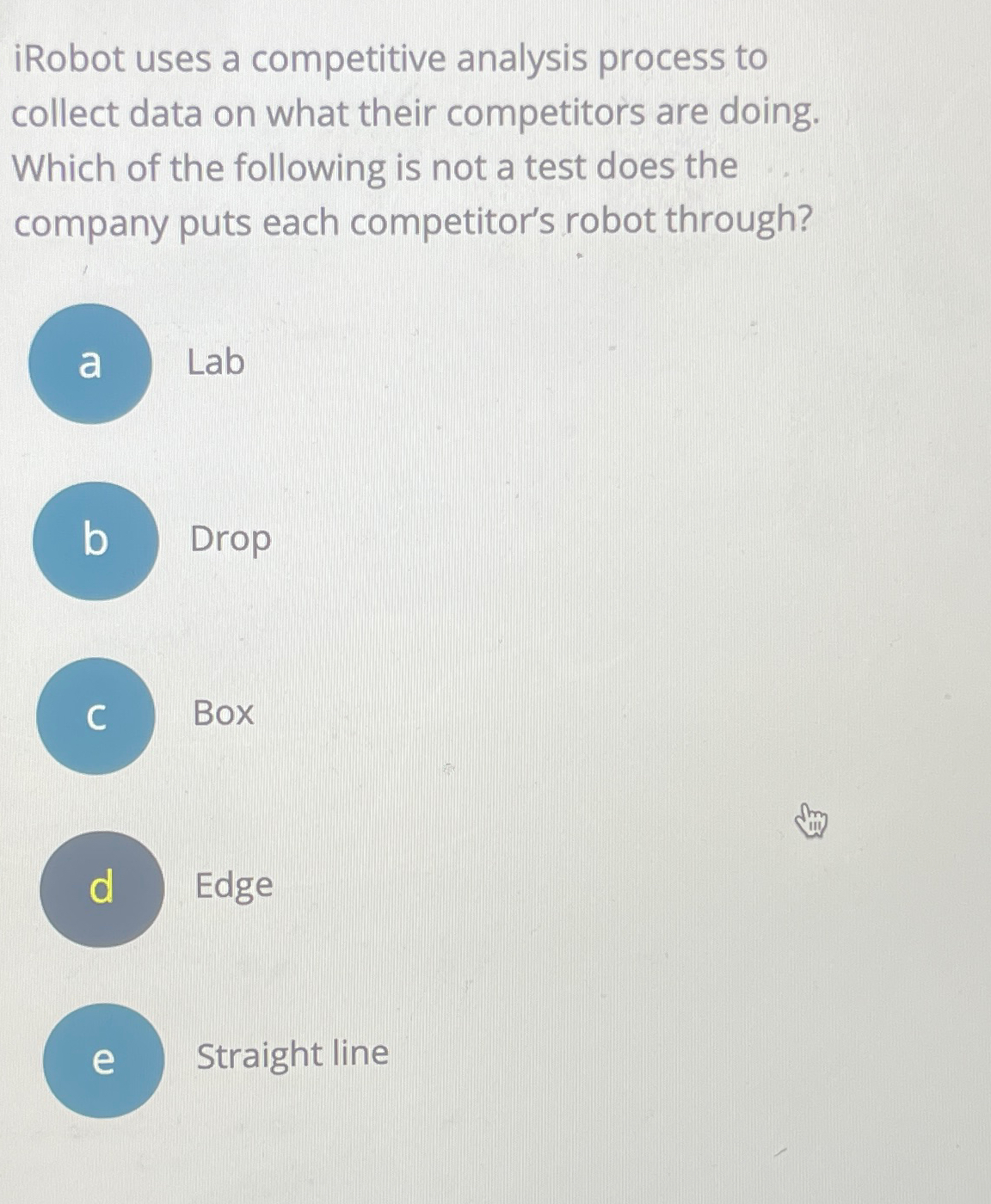  iRobot uses a competitive analysis process to collect data on what