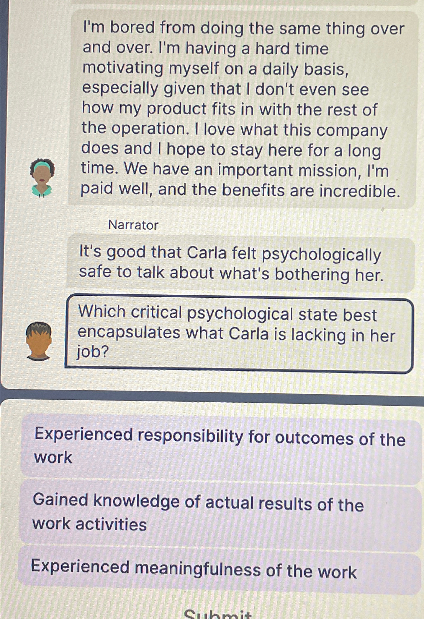  I'm bored from doing the same thing over and over. I'm