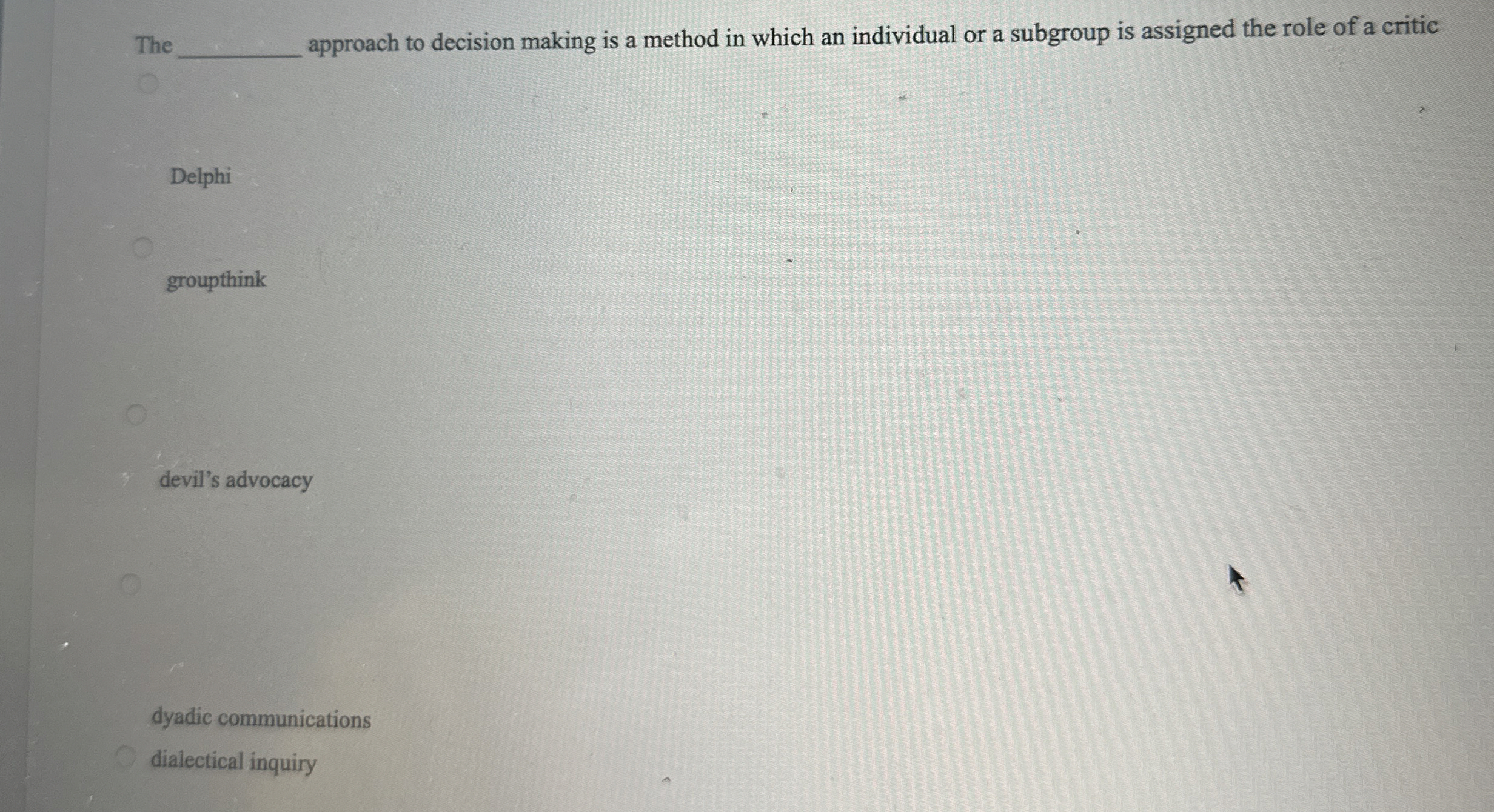  The approach to decision making is a method in which an