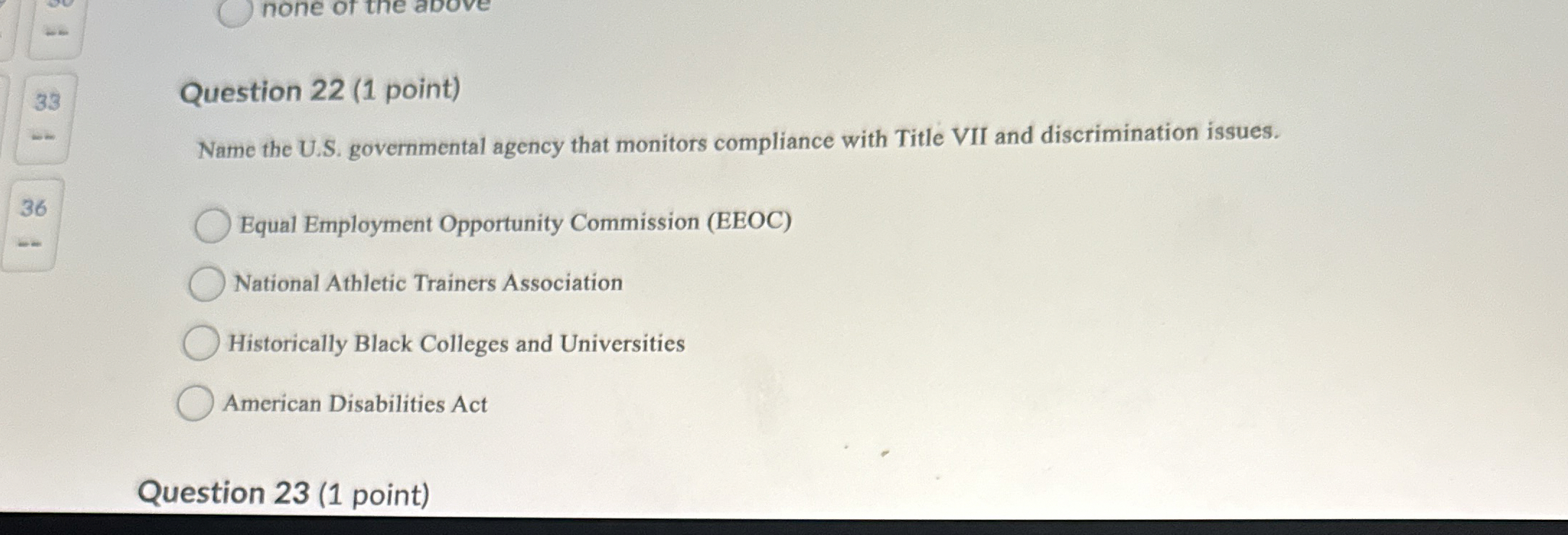  33 Question 22(1 point) Name the U.S. governmental agency that monitors