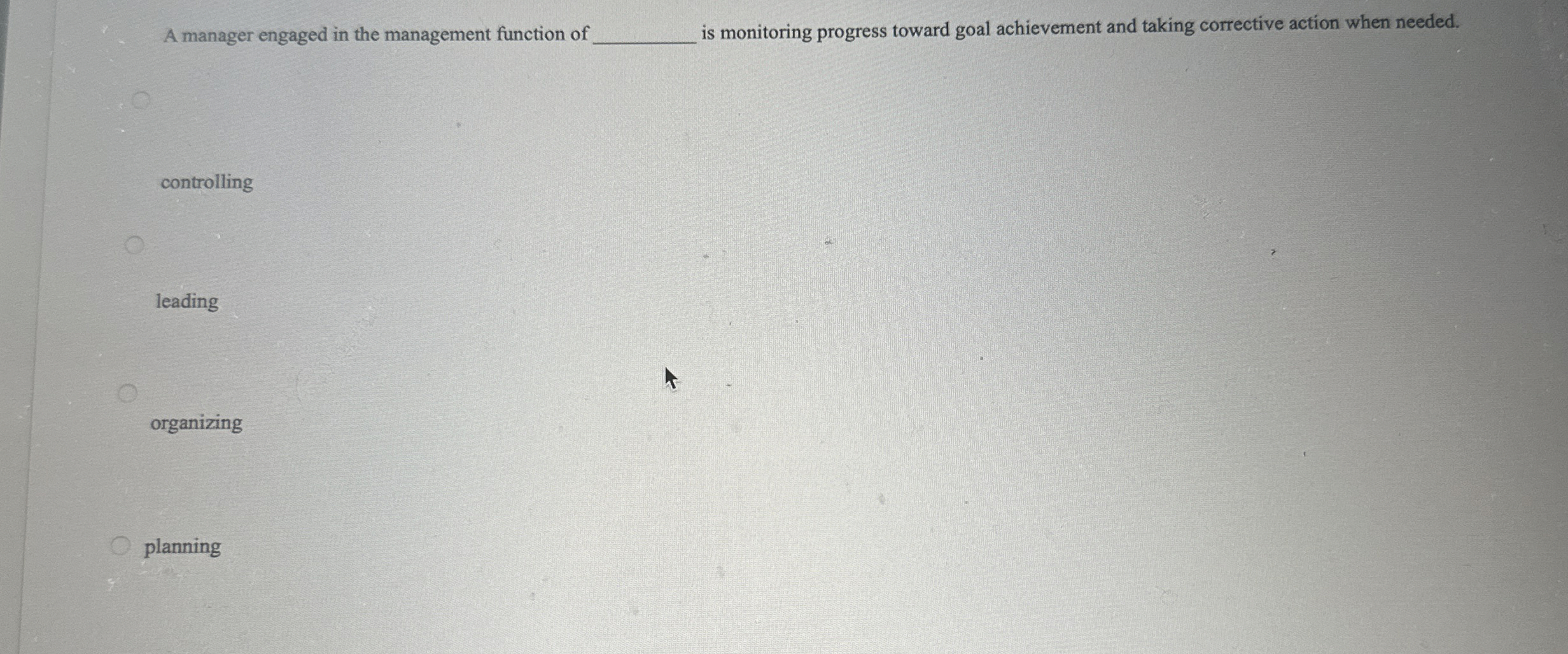  A manager engaged in the management function of q, is monitoring