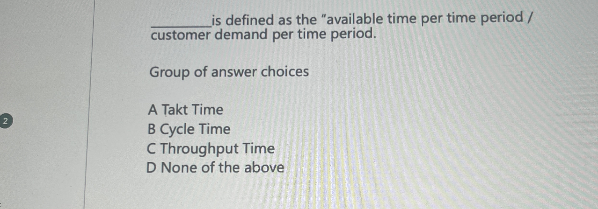  is defined as the "available time per time period / Group