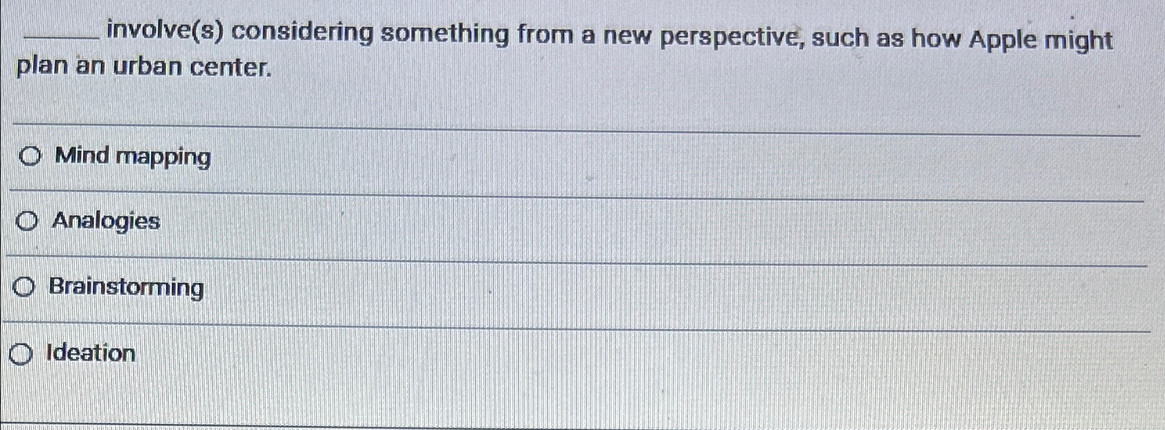  q, involve(s) considering something from a new perspective, such as how