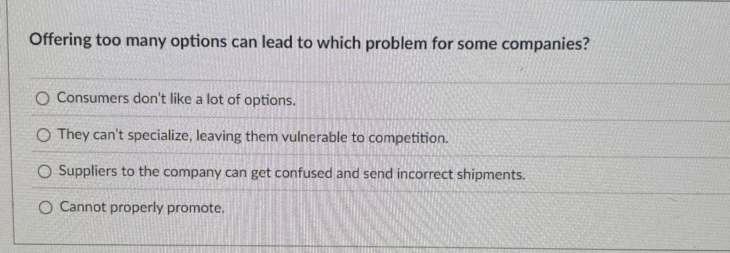  Offering too many options can lead to which problem for some