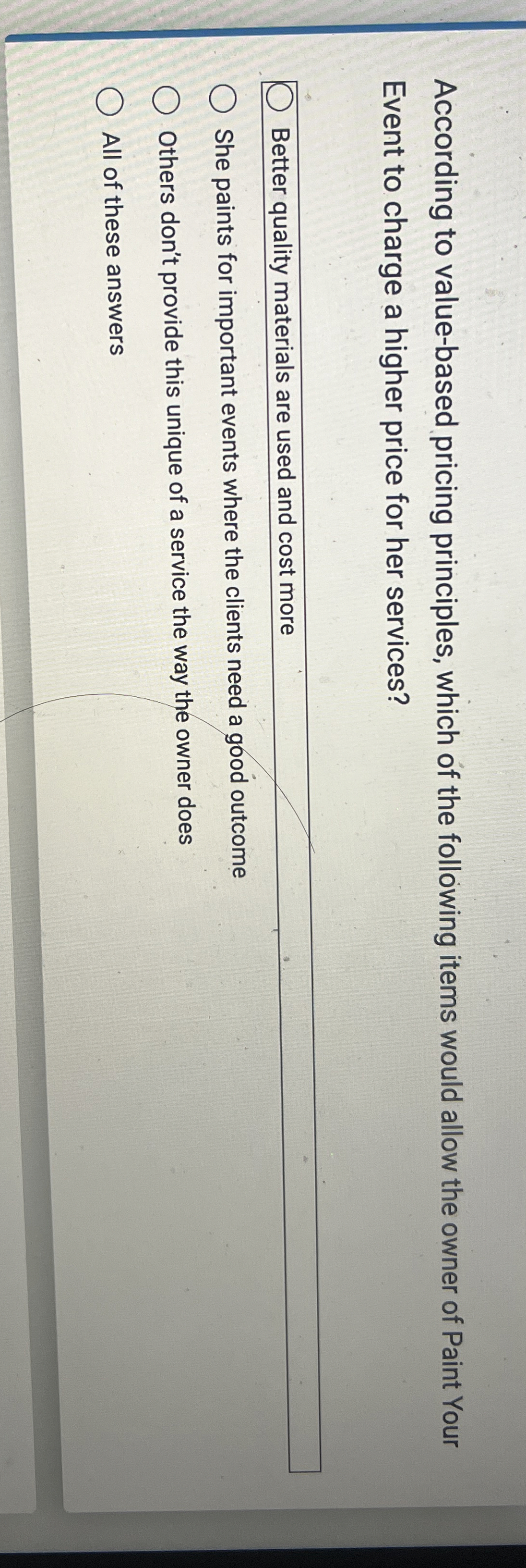  According to value-based pricing principles, which of the following items would
