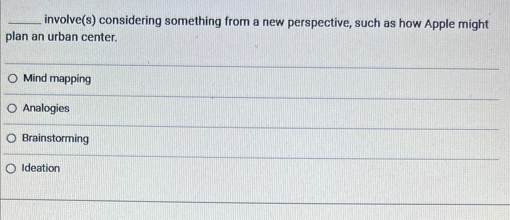  q, involve(s) considering something from a new perspective, such as how