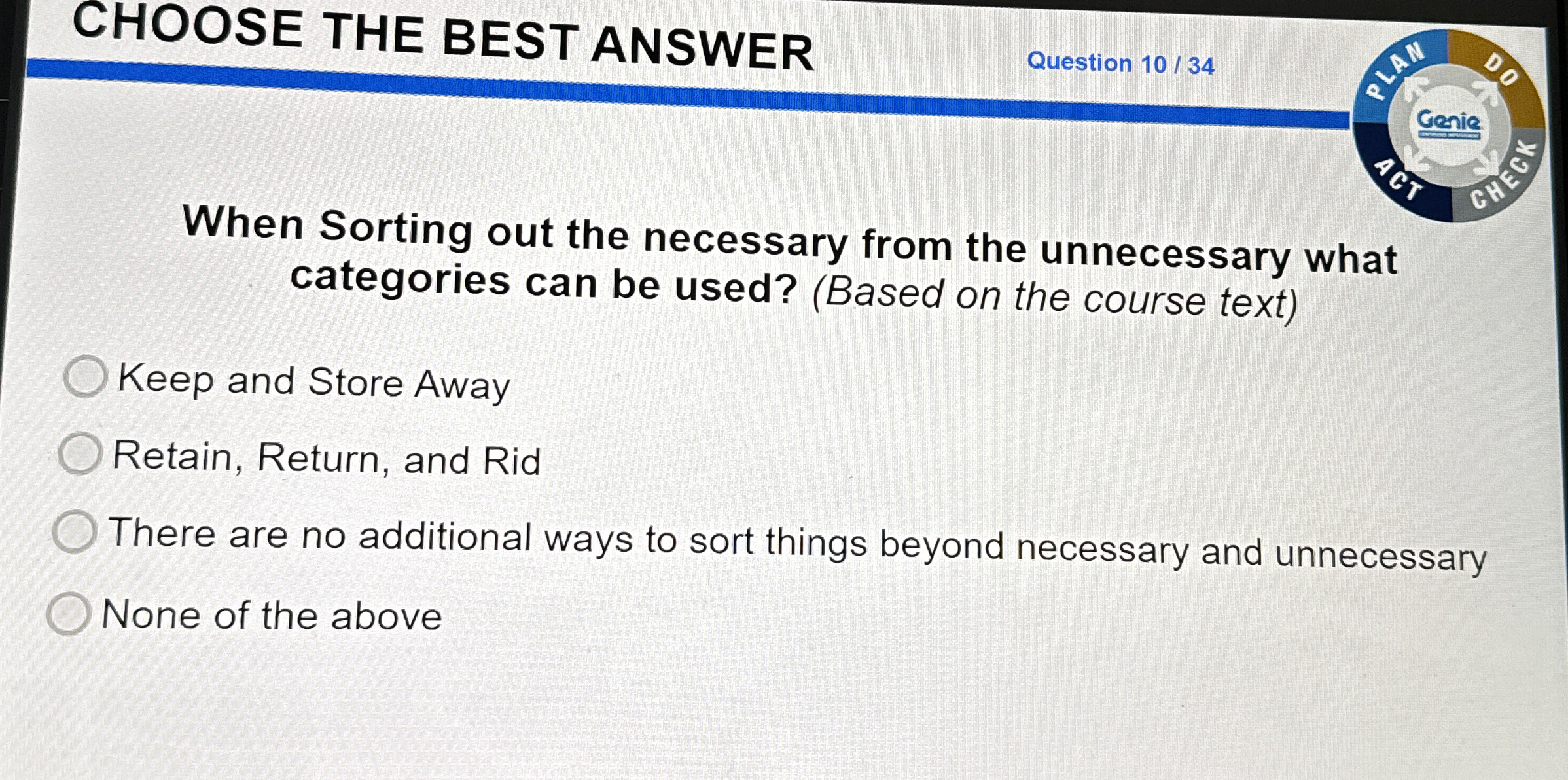  CHOOSE THE BEST ANSWER Question 10/34 When Sorting out the necessary