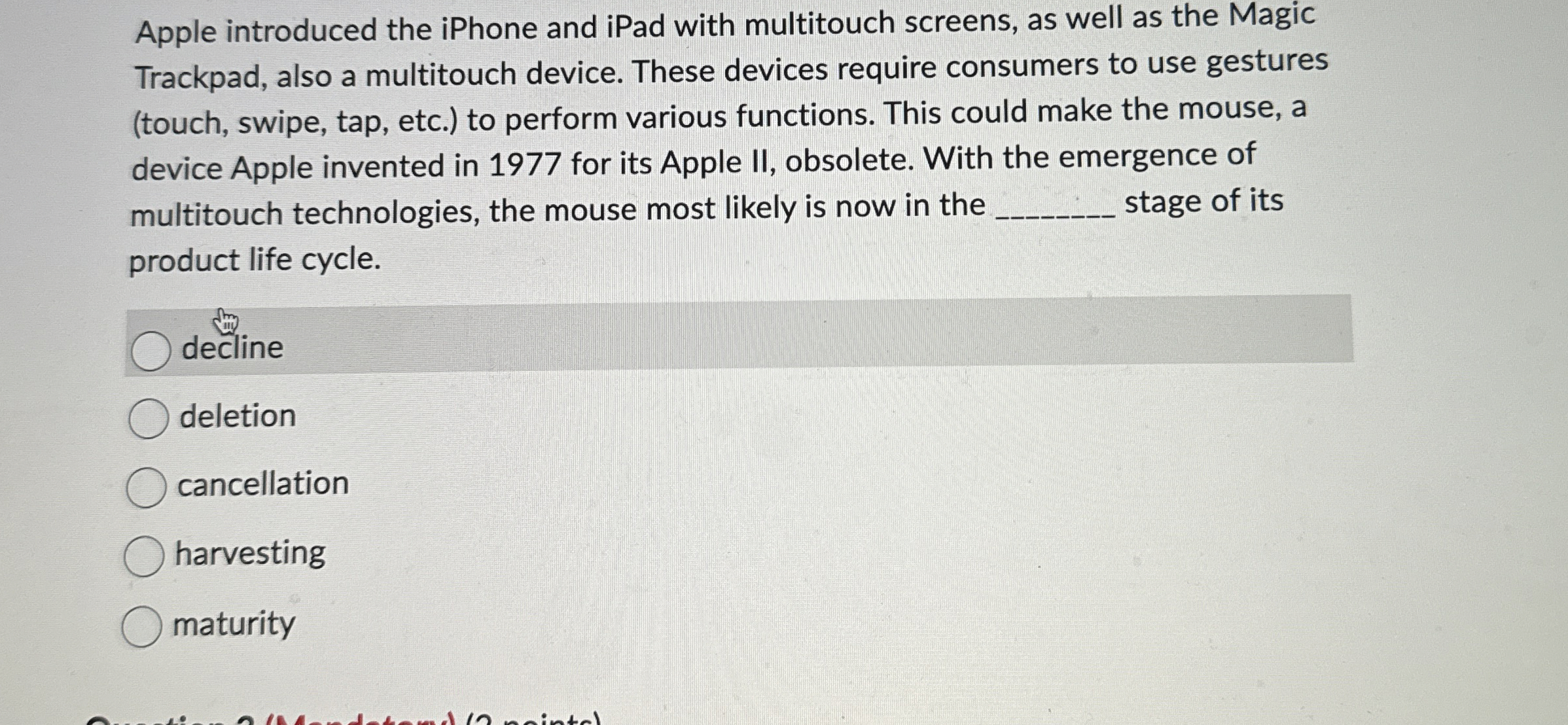  Apple introduced the iPhone and iPad with multitouch screens, as well