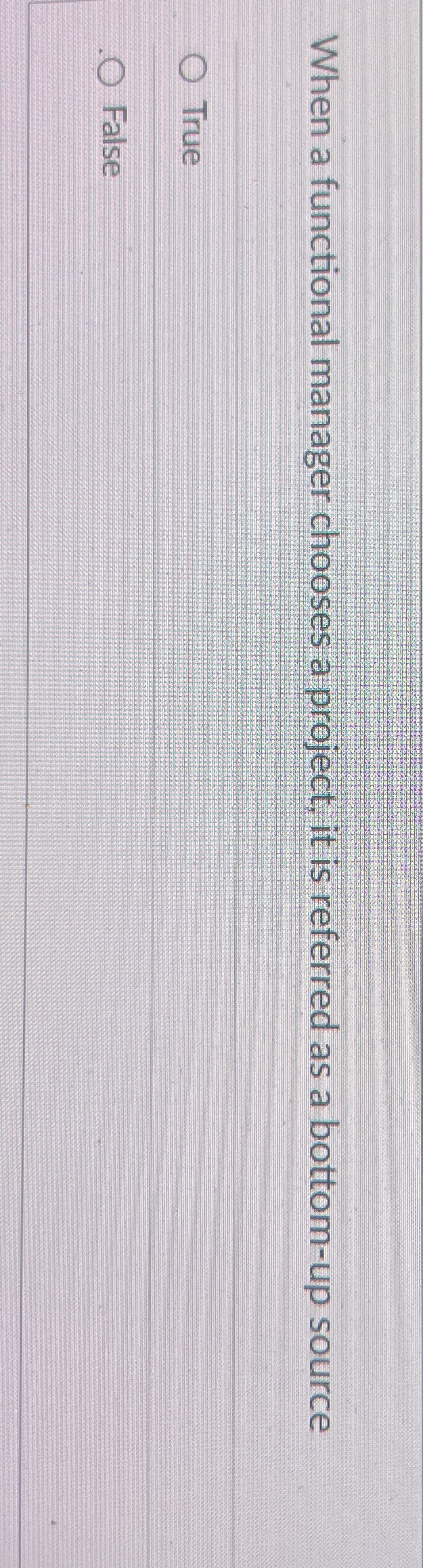  When a functional manager chooses a project, it is referred as
