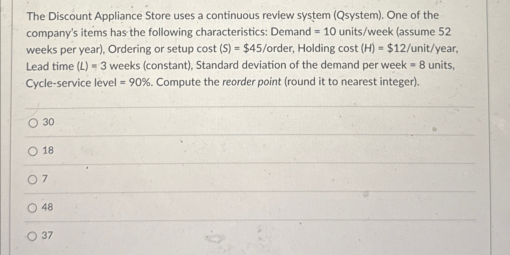  The Discount Appliance Store uses a continuous review system (Qsystem). One