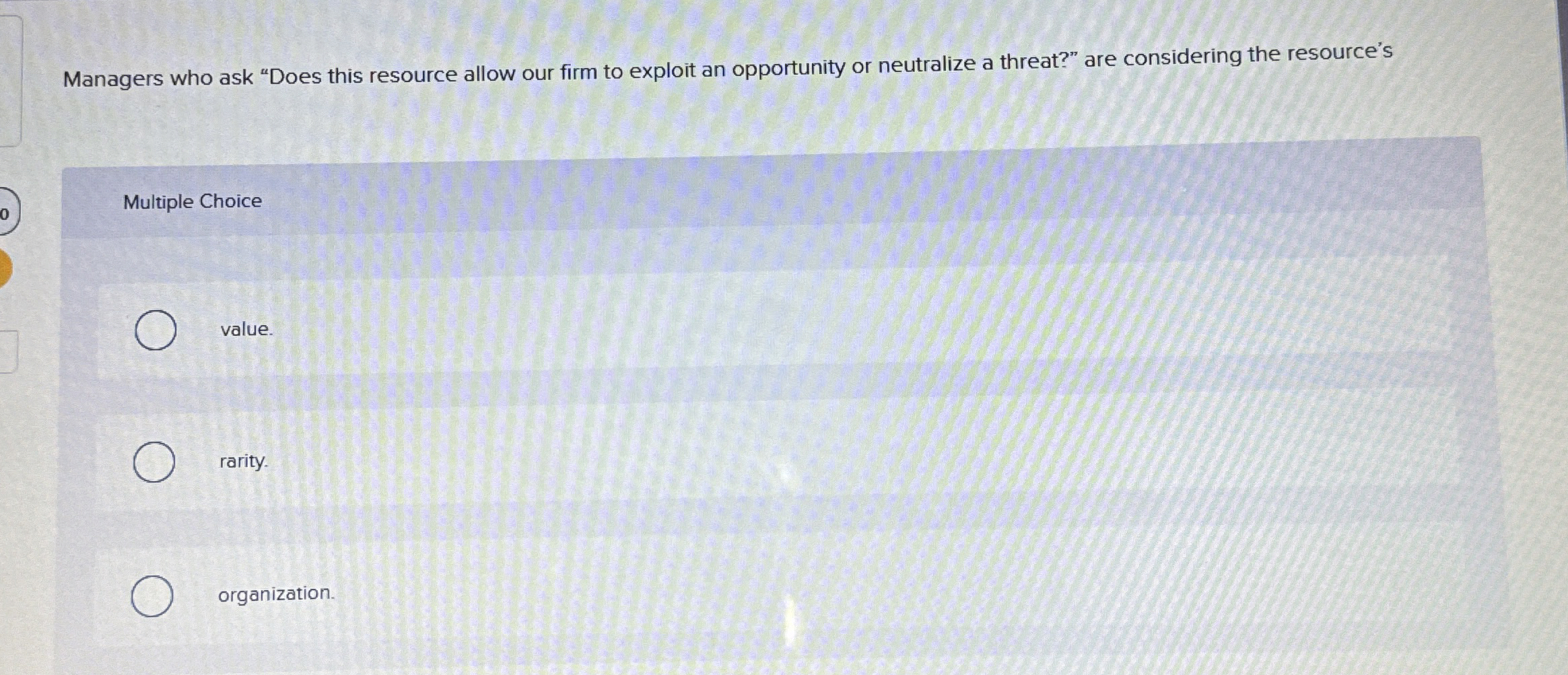  Managers who ask "Does this resource allow our firm to exploit