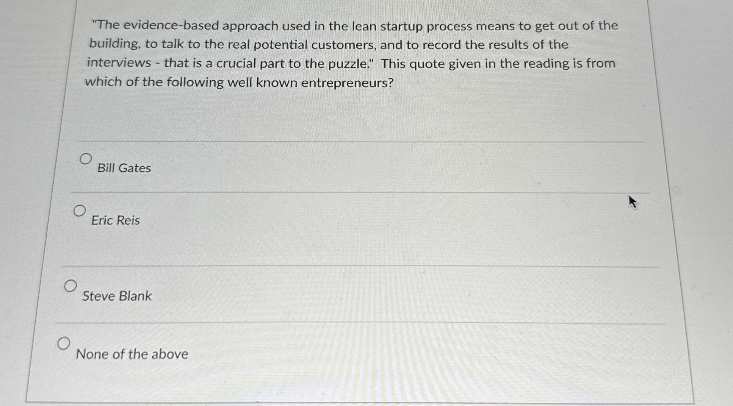  "The evidence-based approach used in the lean startup process means to