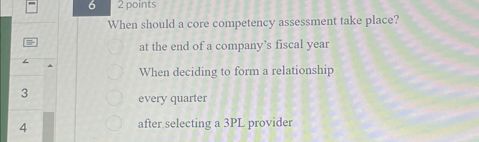  2 points When should a core competency assessment take place? at