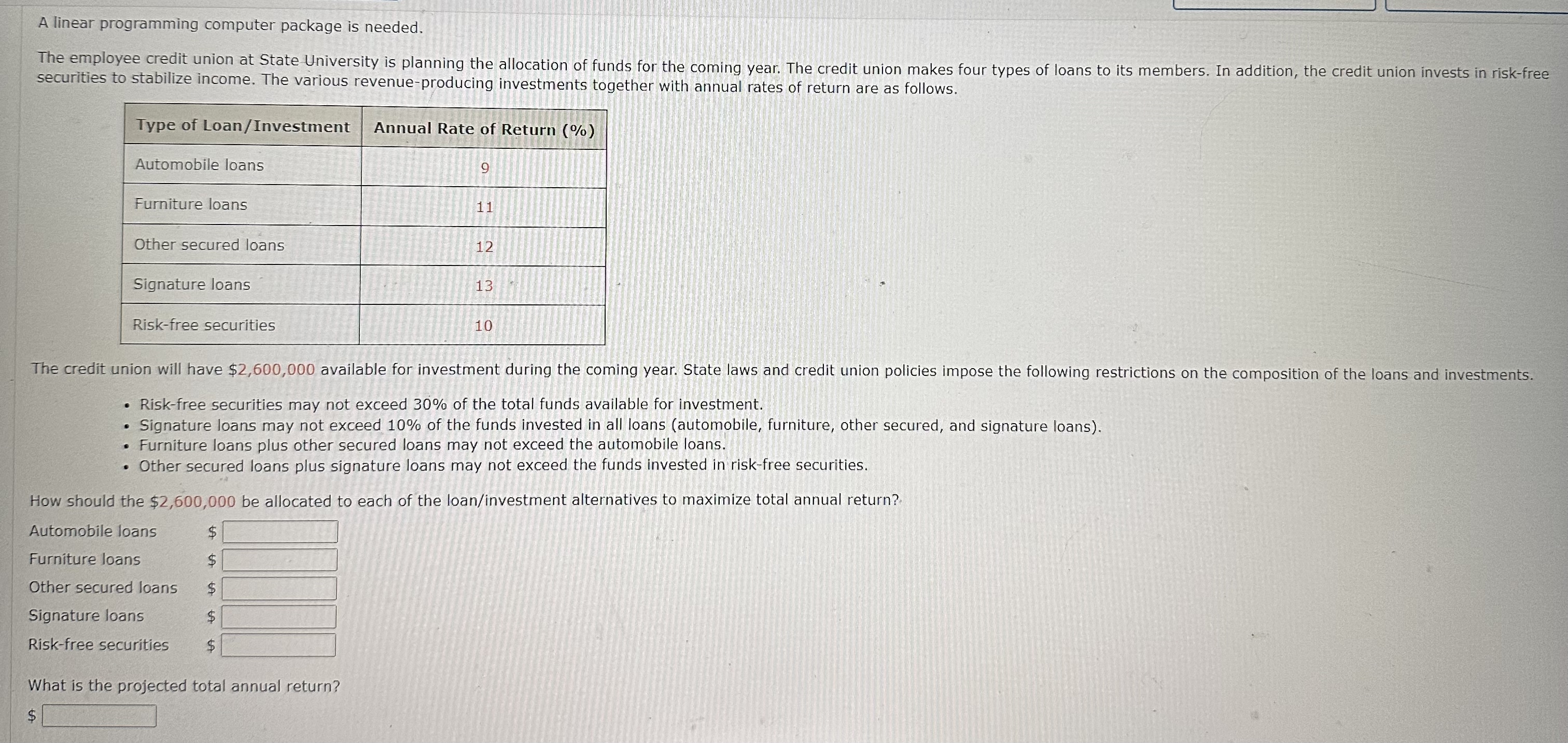  A linear programming computer package is needed to solve this problem,