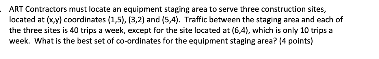  x,y(1,5),(3,2) and (5,4). Traffic between the staging area and each of