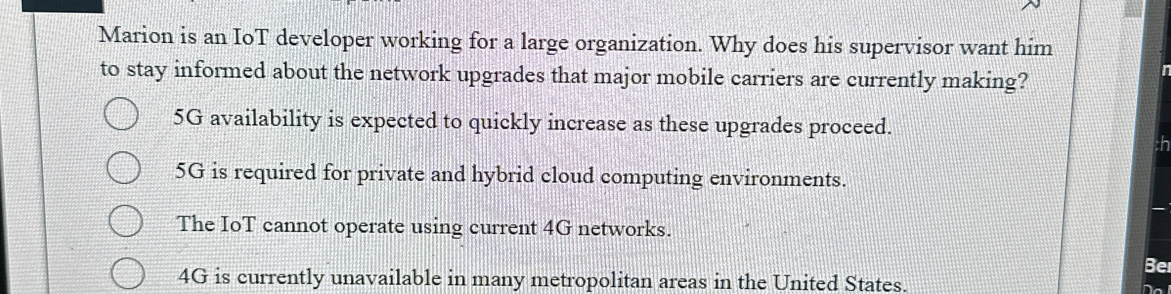  Marion is an IoT developer working for a large organization. Why