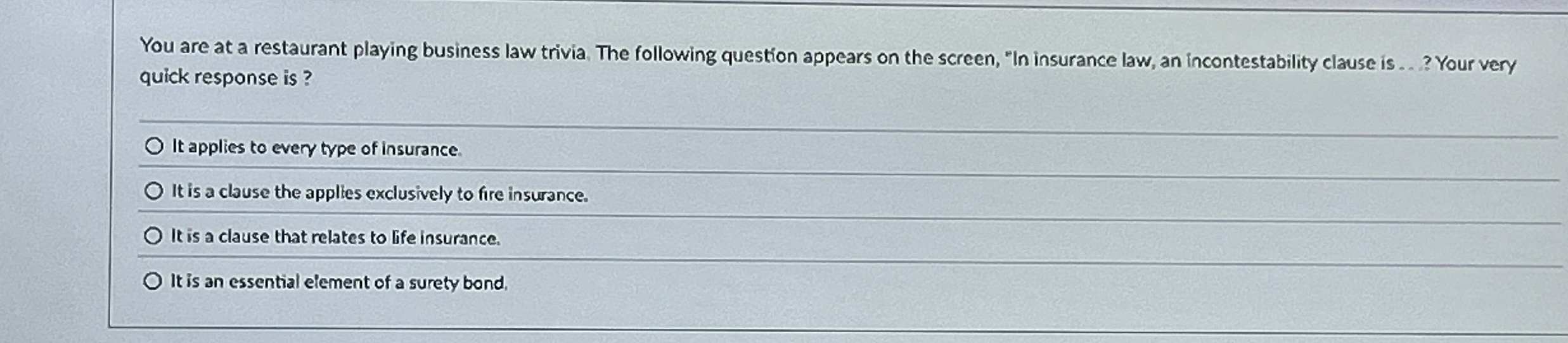  quick response is ? .? You are at a restaurant playing