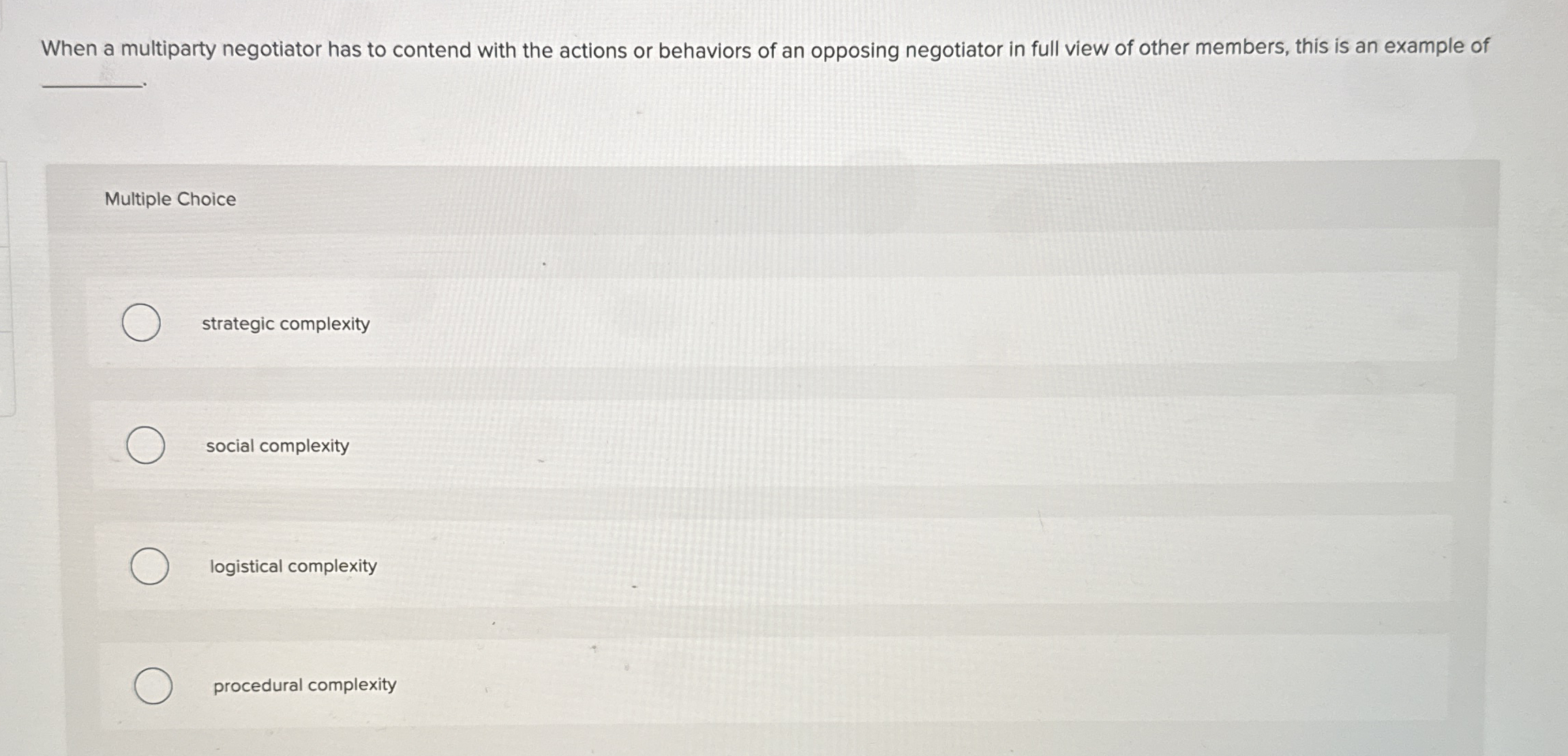  When a multiparty negotiator has to contend with the actions or