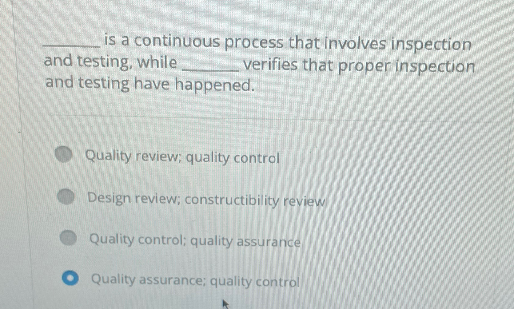  q, is a continuous process that involves inspection and testing, while