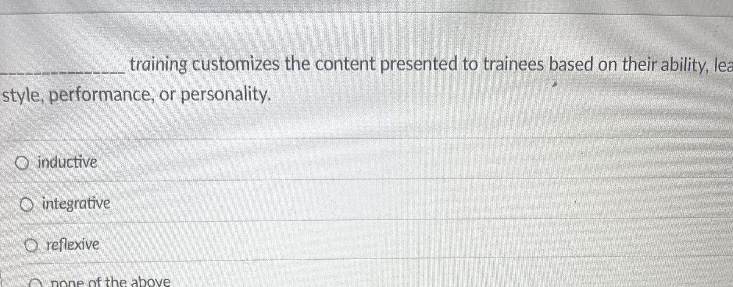  q, training customizes the content presented to trainees based on their
