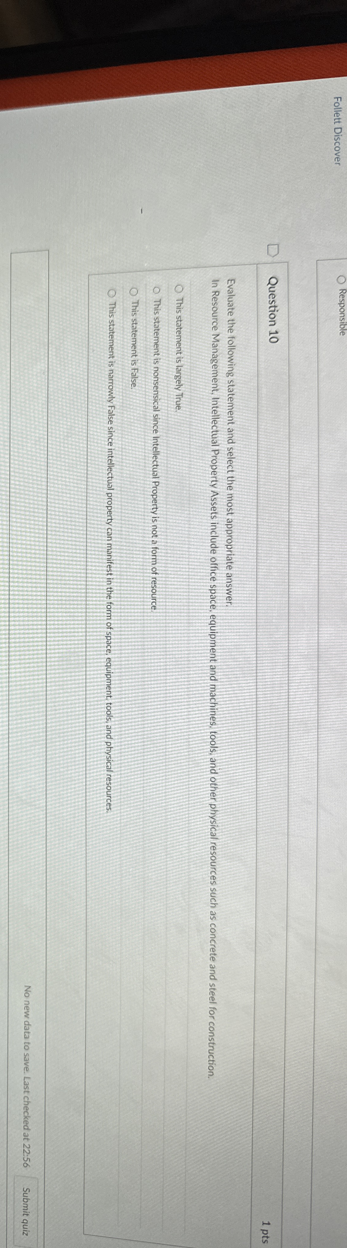  Follett Discover Responsible Question 10 Evaluate the following statement and select