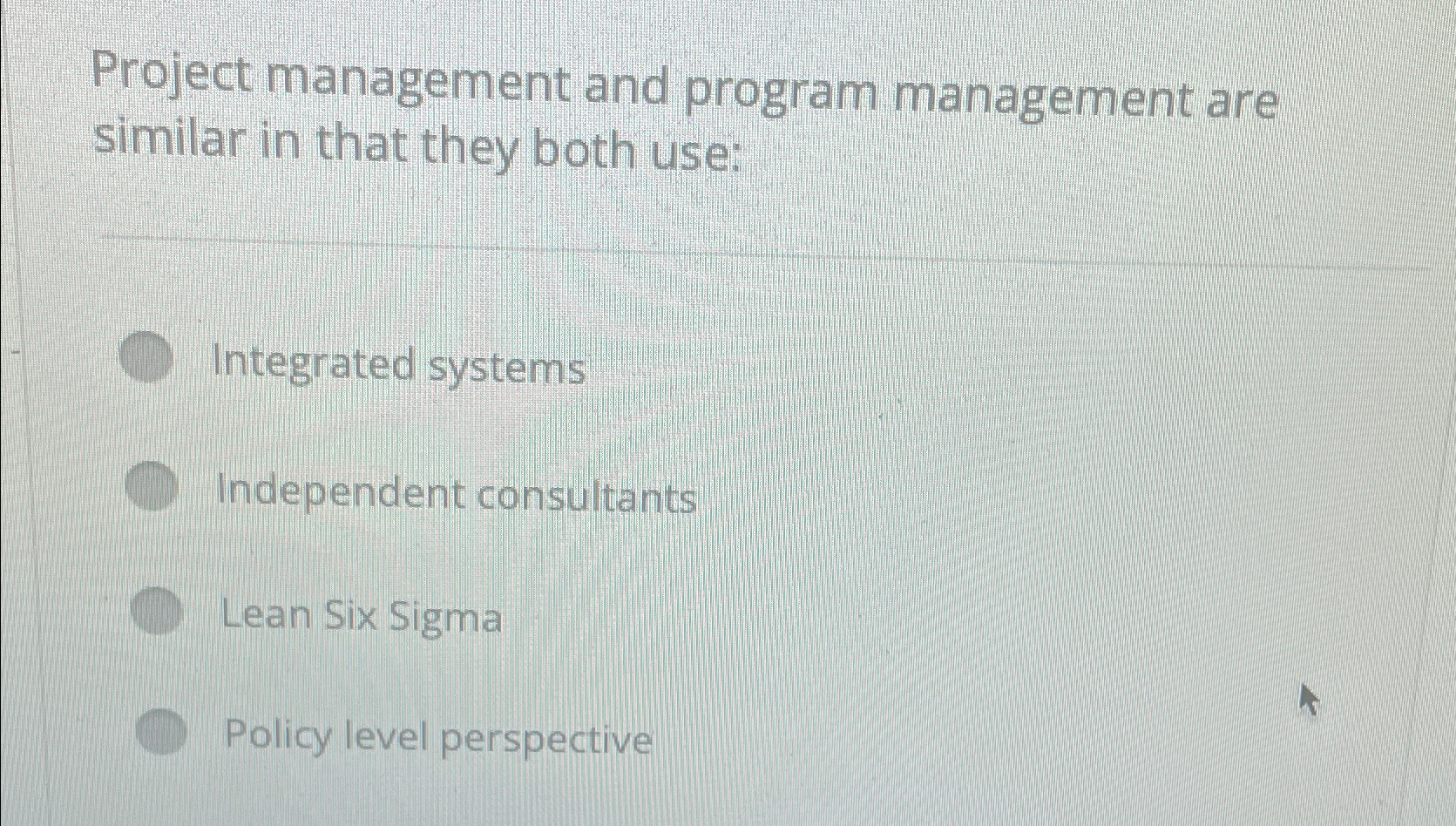  Project management and program management are similar in that they both