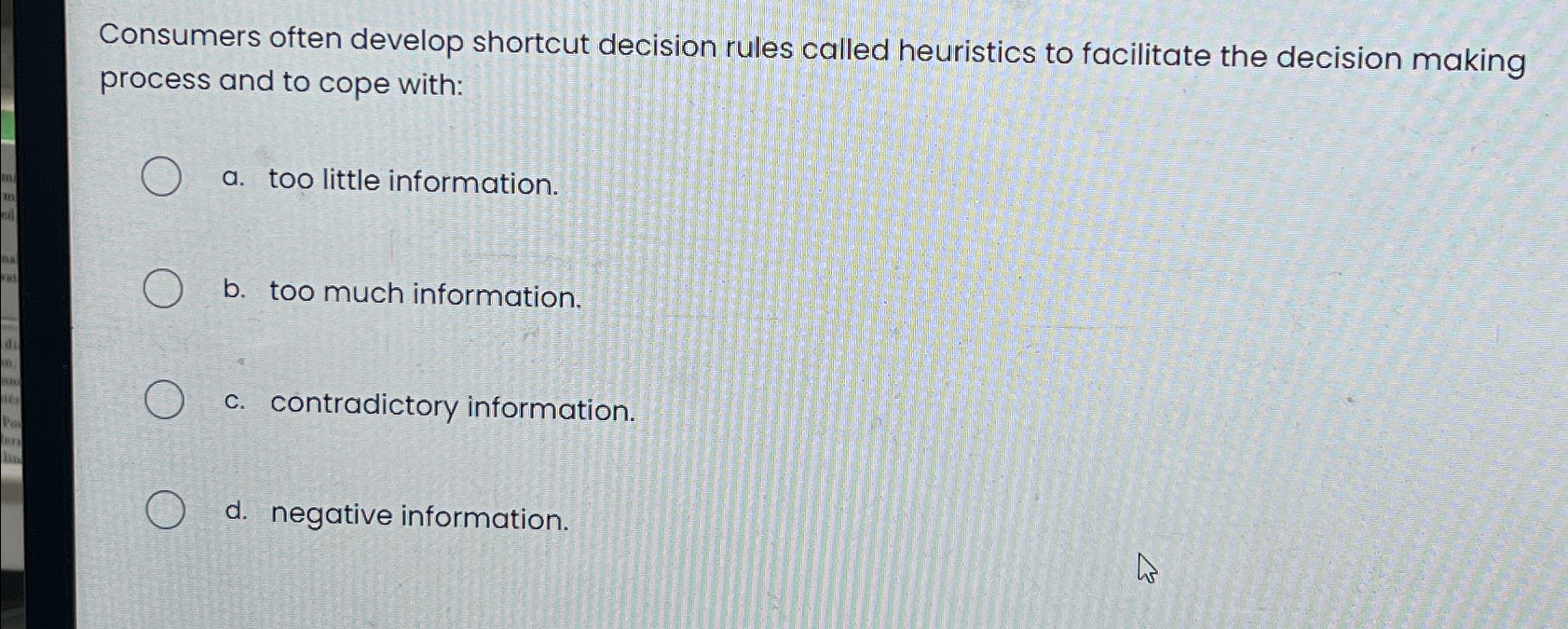  Consumers often develop shortcut decision rules called heuristics to facilitate the