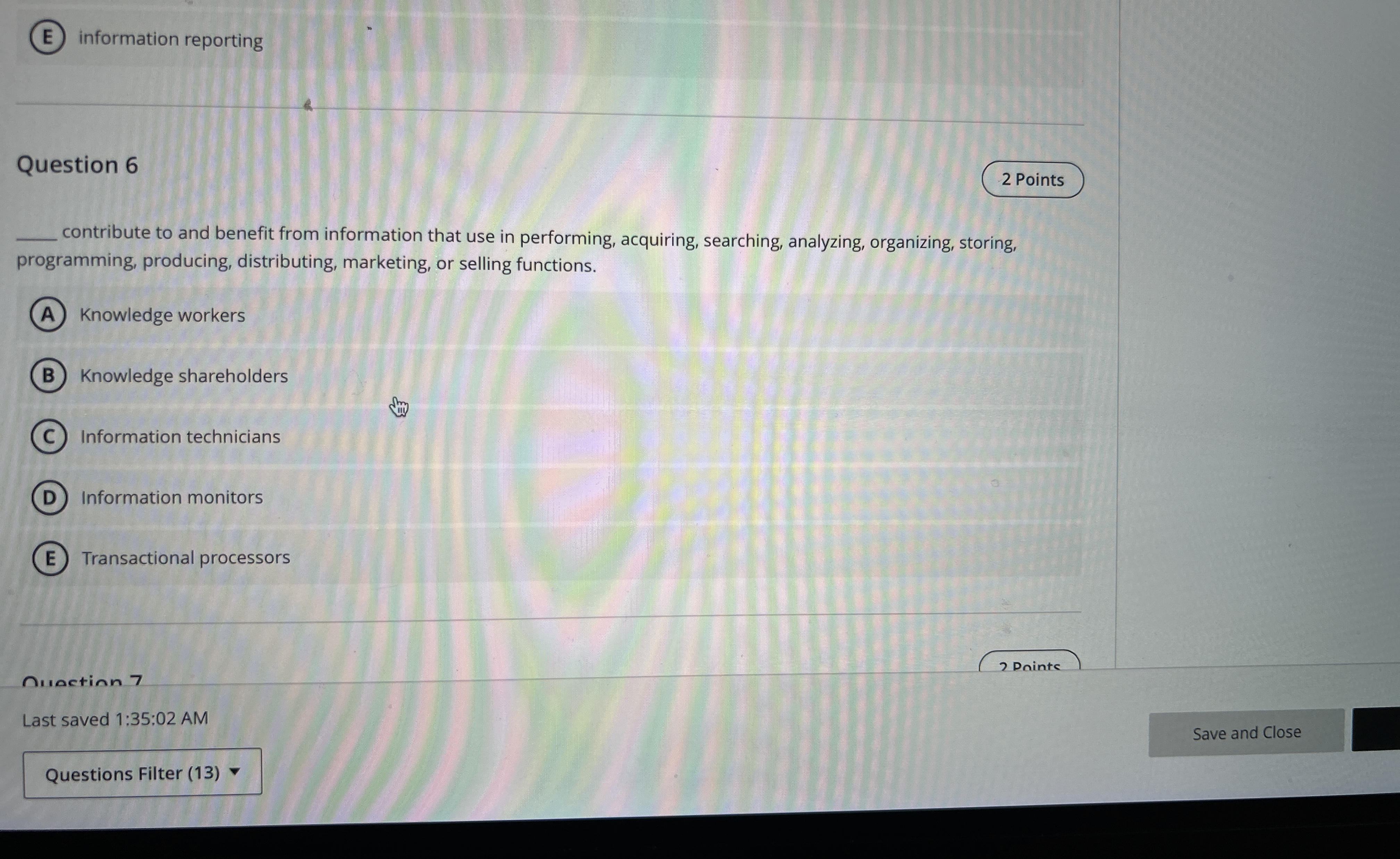  (E) information reporting Question 6 2 Points contribute to and benefit