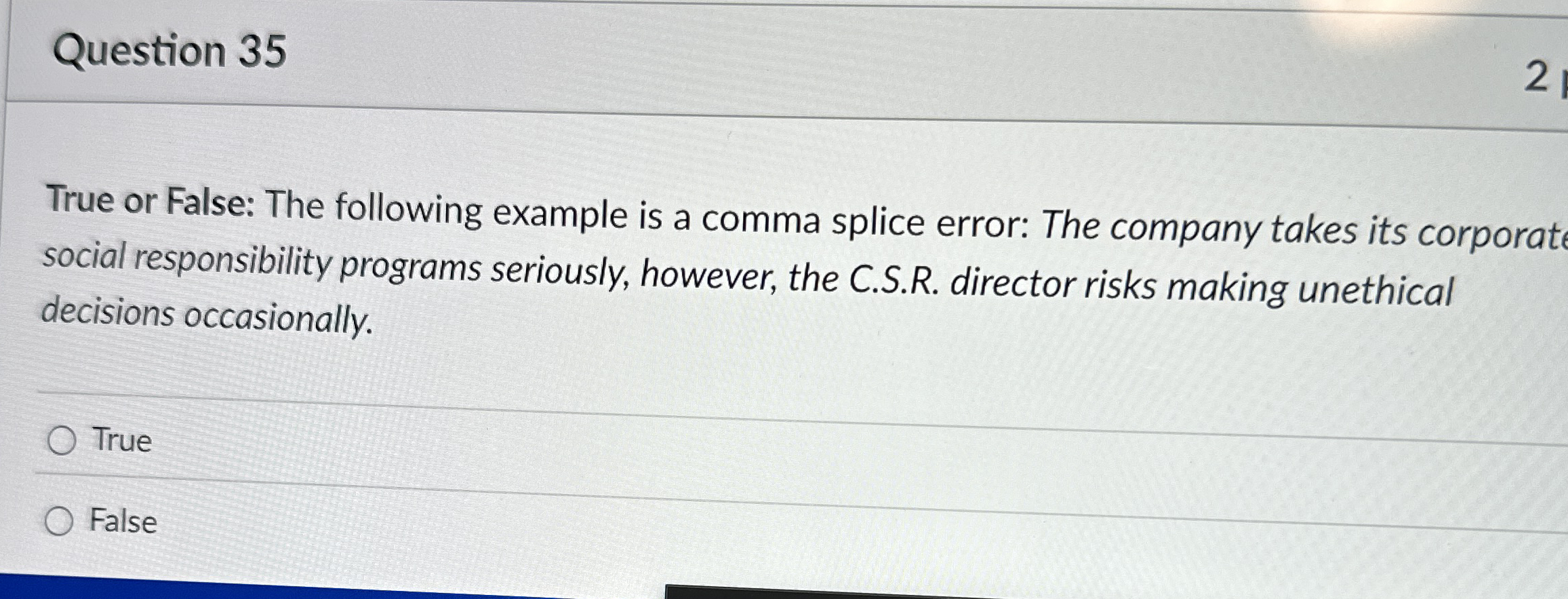  Question 35 2 True or False: The following example is a