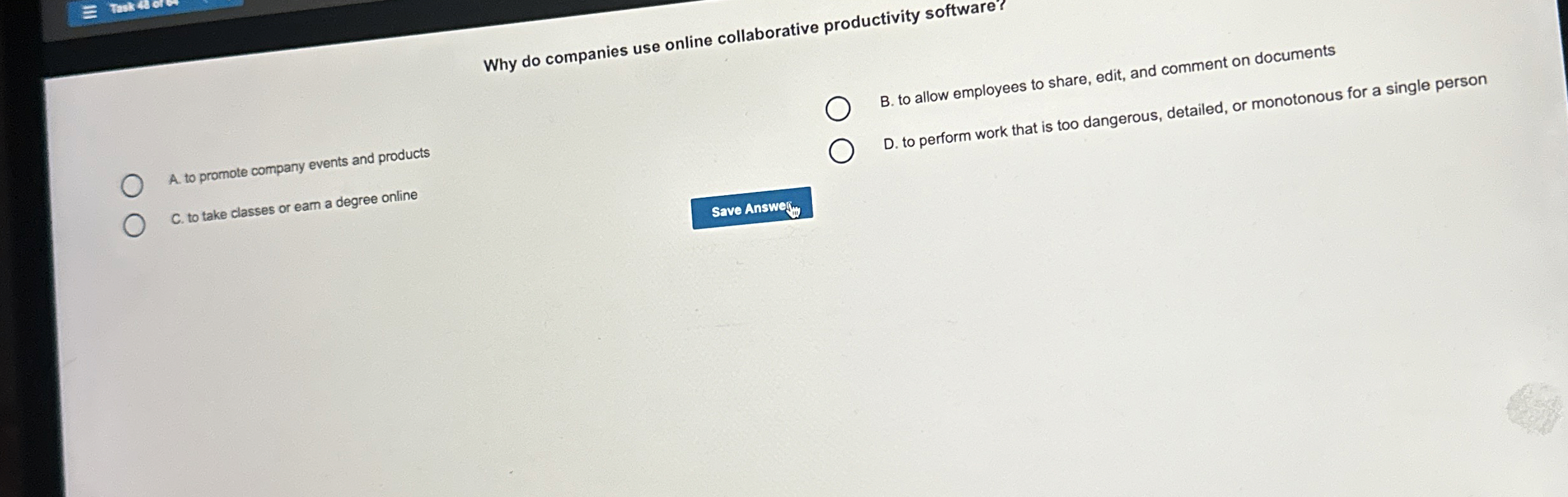  Why do companies use online collaborative productivity software? A. to promote