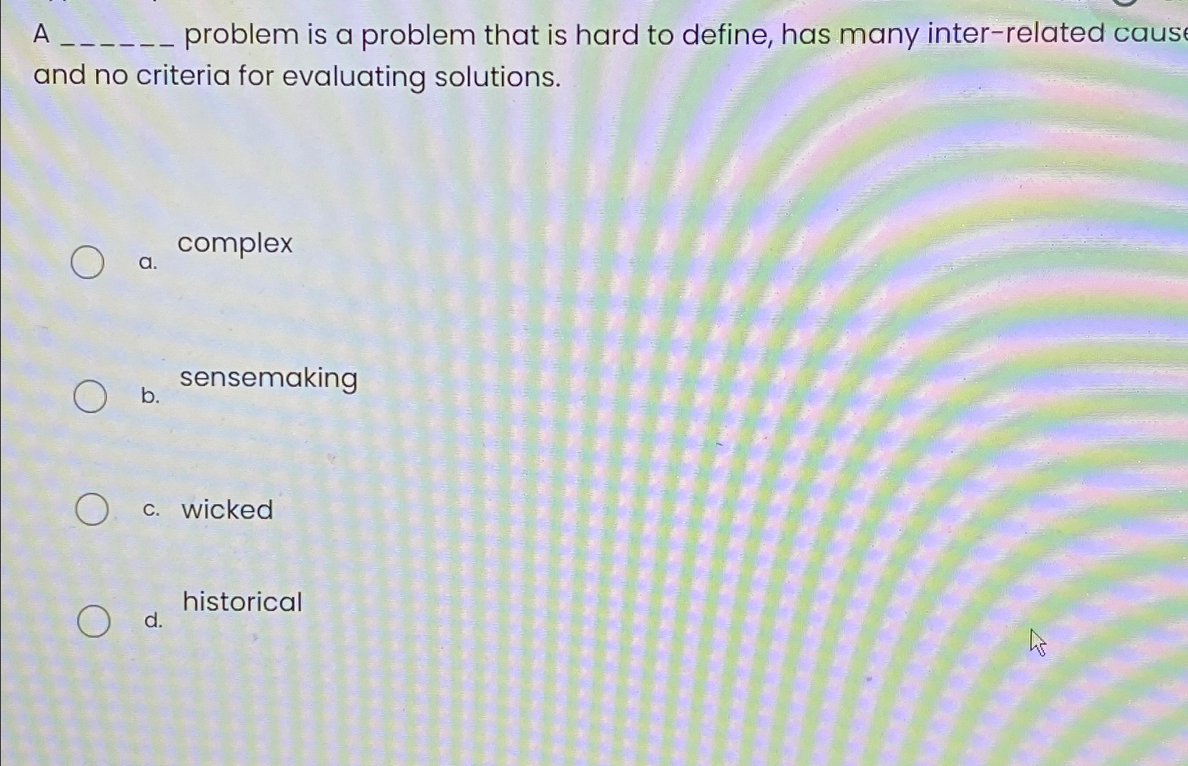  A q, problem is a problem that is hard to define,