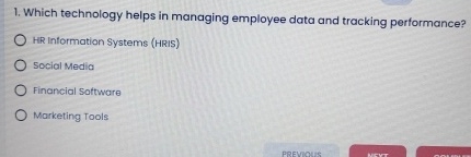  Which technology helps in managing employee data and tracking performance? HR