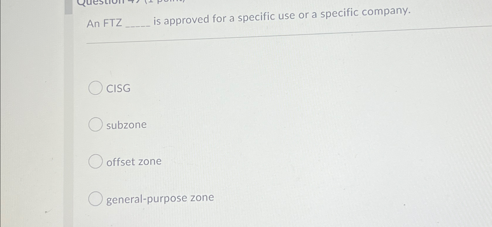  An FTZ q, is approved for a specific use or a