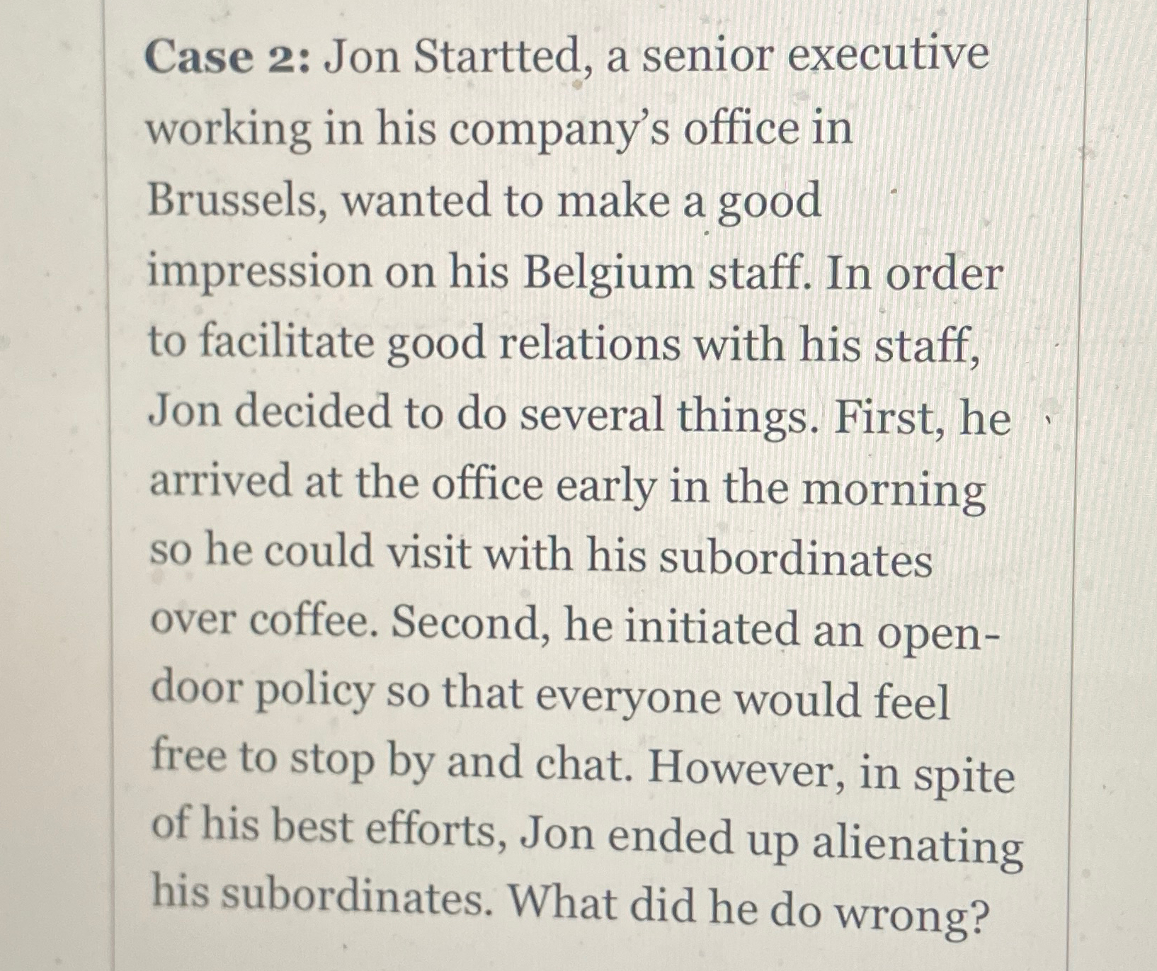  Case 2: Jon Startted, a senior executive working in his company's
