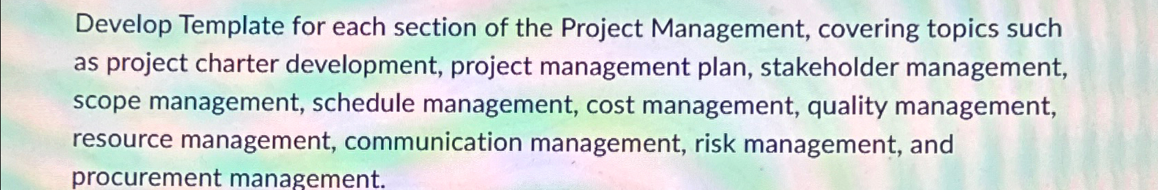  Develop Template for each section of the Project Management, covering topics