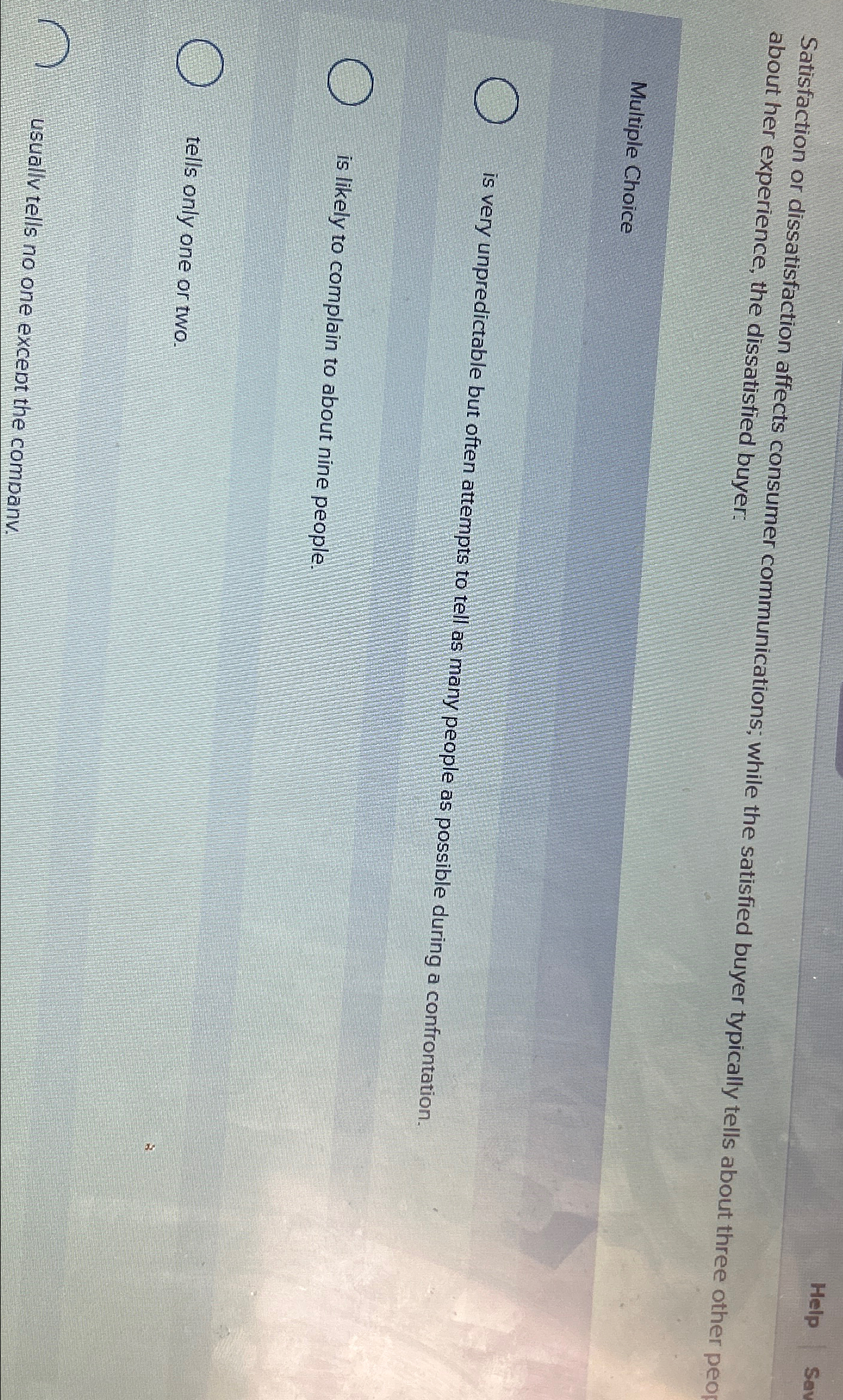  Satisfaction or dissatisfaction affects consumer communications; while the satisfied buyer typically