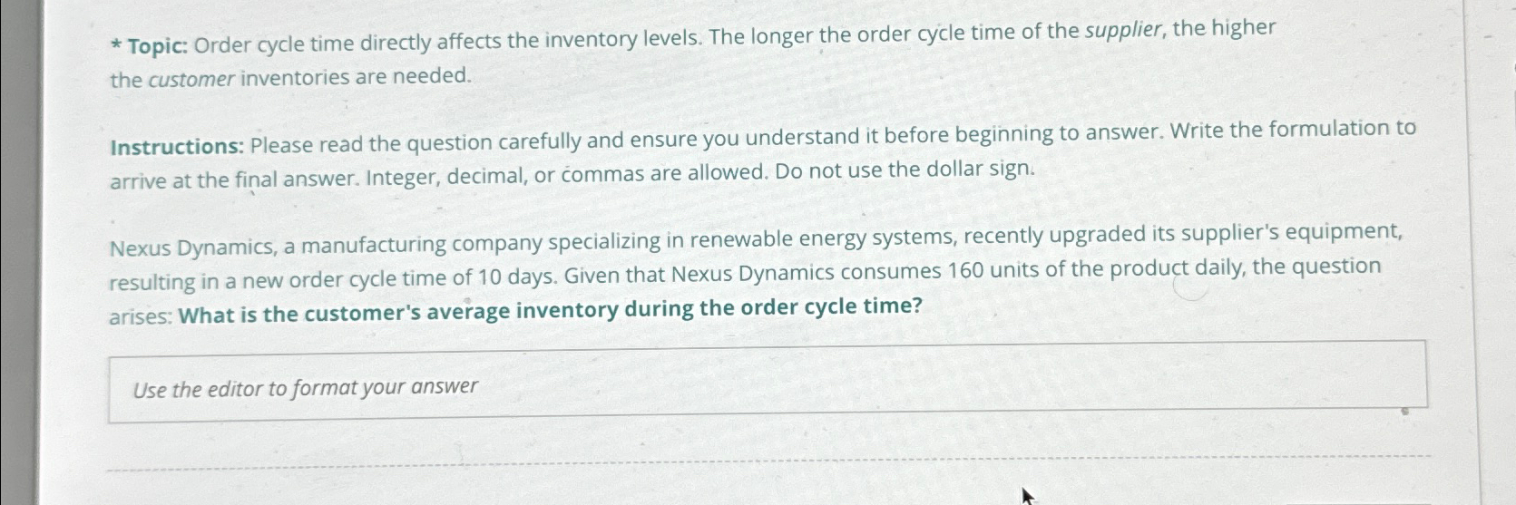  Topic: Order cycle time directly affects the inventory levels. The longer