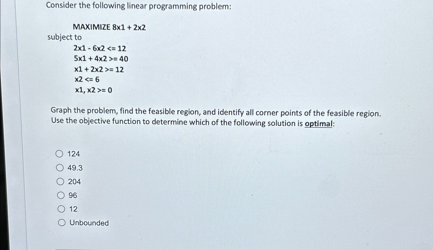  Consider the following linear programming problem: MAXIMIZE 81+22 subject to 21-6212