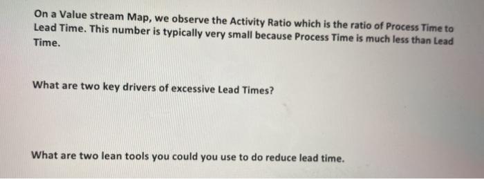 On a Value stream Map, we observe the Activity