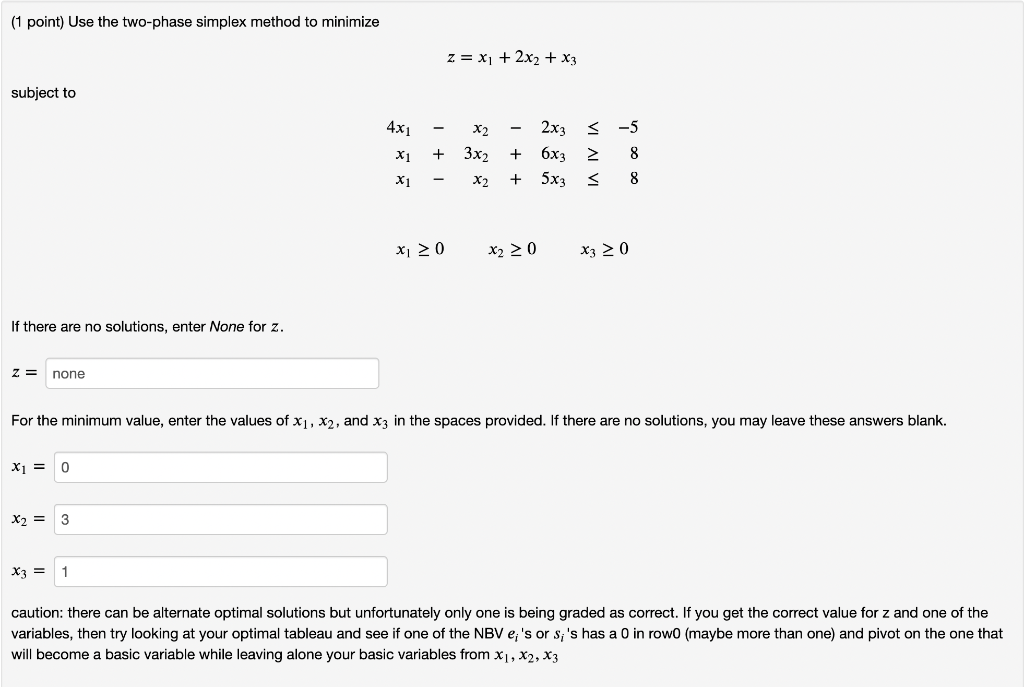 (1 point) Use the two-phase simplex method to