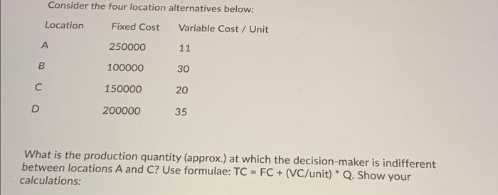 Consider the four location alternatives below: