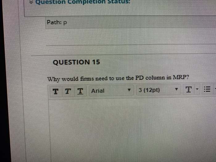 Question completion Status: Path:p QUESTION 15