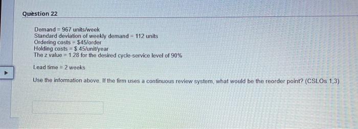 Question 22 Demand = 967 units/week Standard