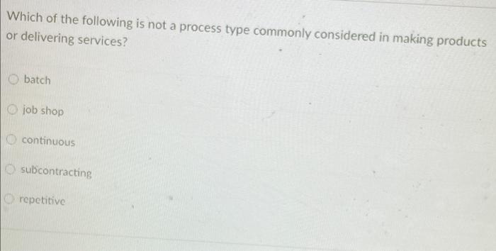 Which of the following is not a process type