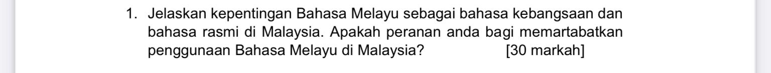 1. Jelaskan kepentingan Bahasa Melayu sebagai