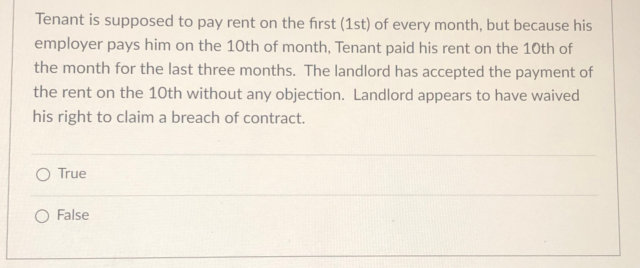 Tenant is supposed to pay rent on the first ( 1