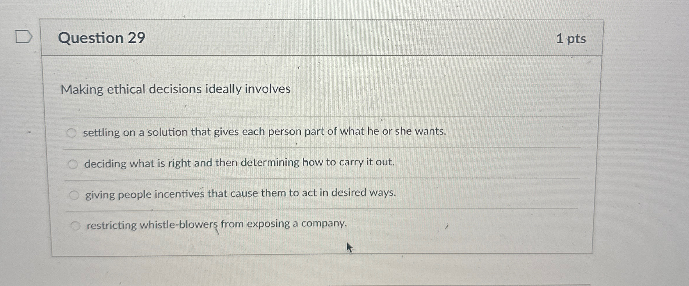 Question 2 9 1 pts Making ethical decisions