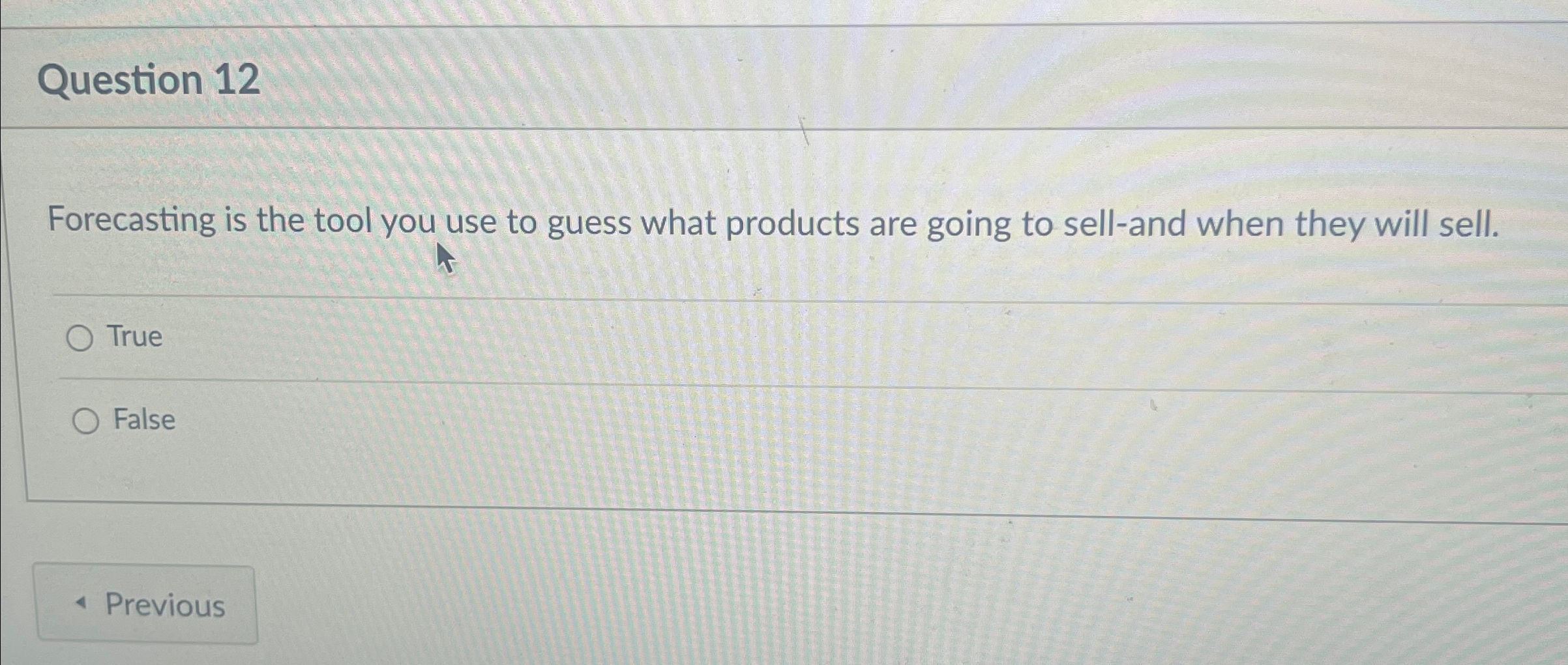 Question 1 2 Forecasting is the tool you use to