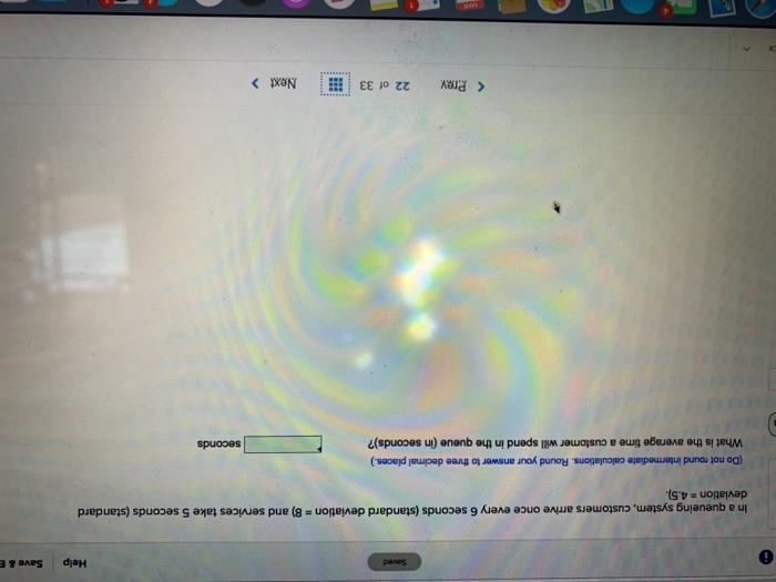 Saved Help Save & E In a queueing system,