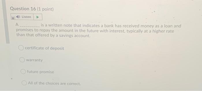 Question 16 (1 point) Listen is a written note